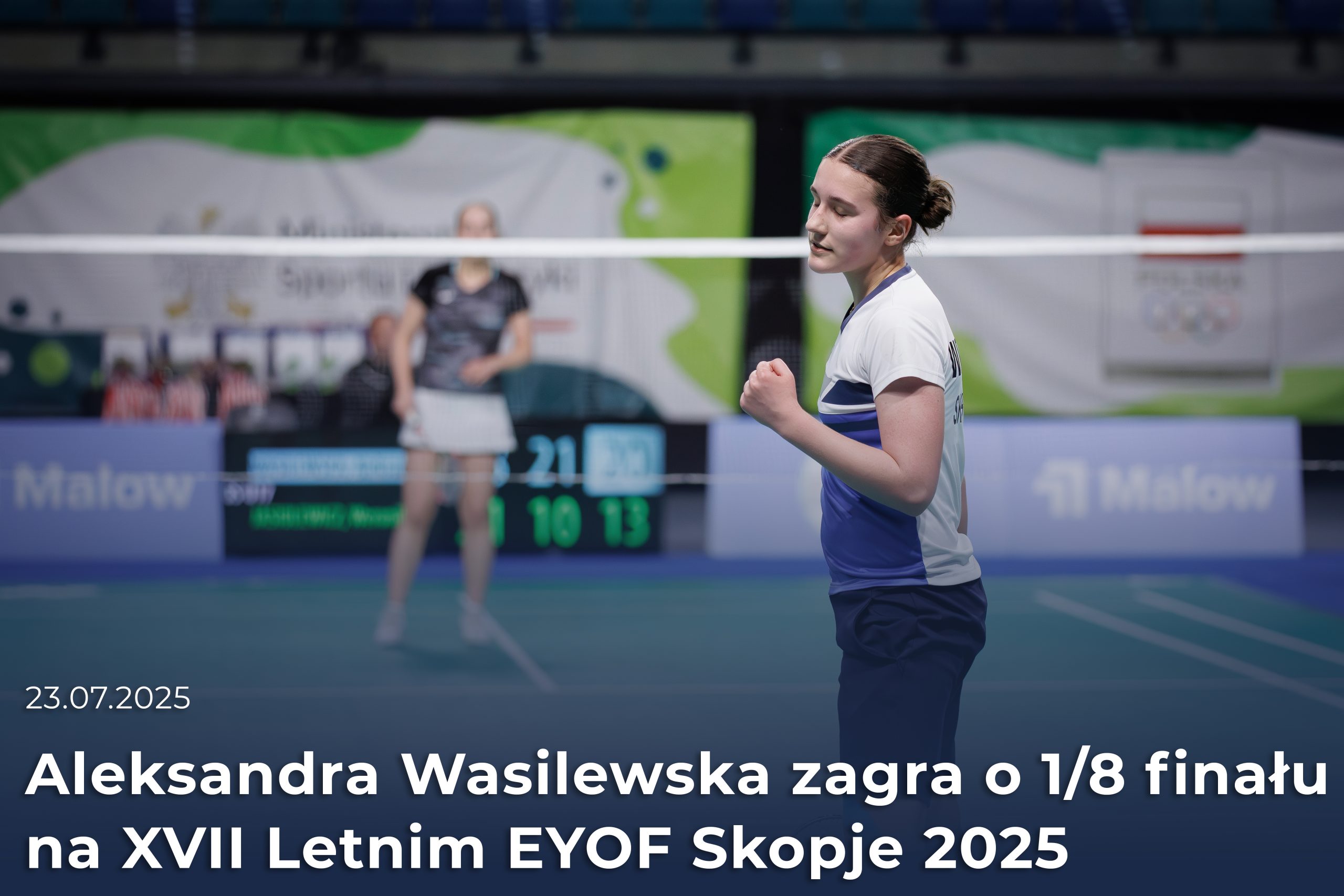 Aleksandra Wasilewska zagra o 1/8 finału w XVII Letnim EYOF Skopje