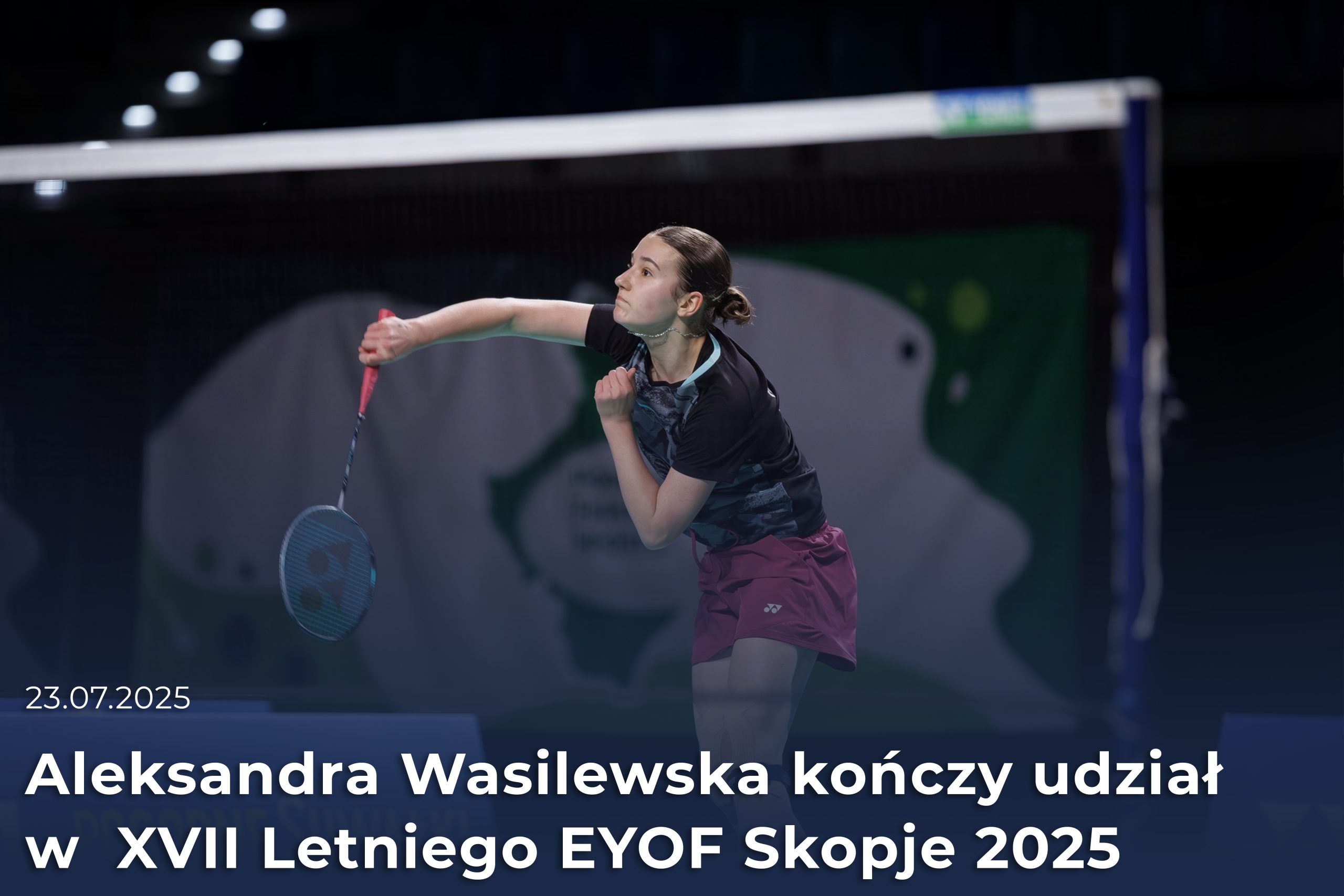 Aleksandra Wasilewska kończy udział w XVII Letnim EYOF Skopje 2025