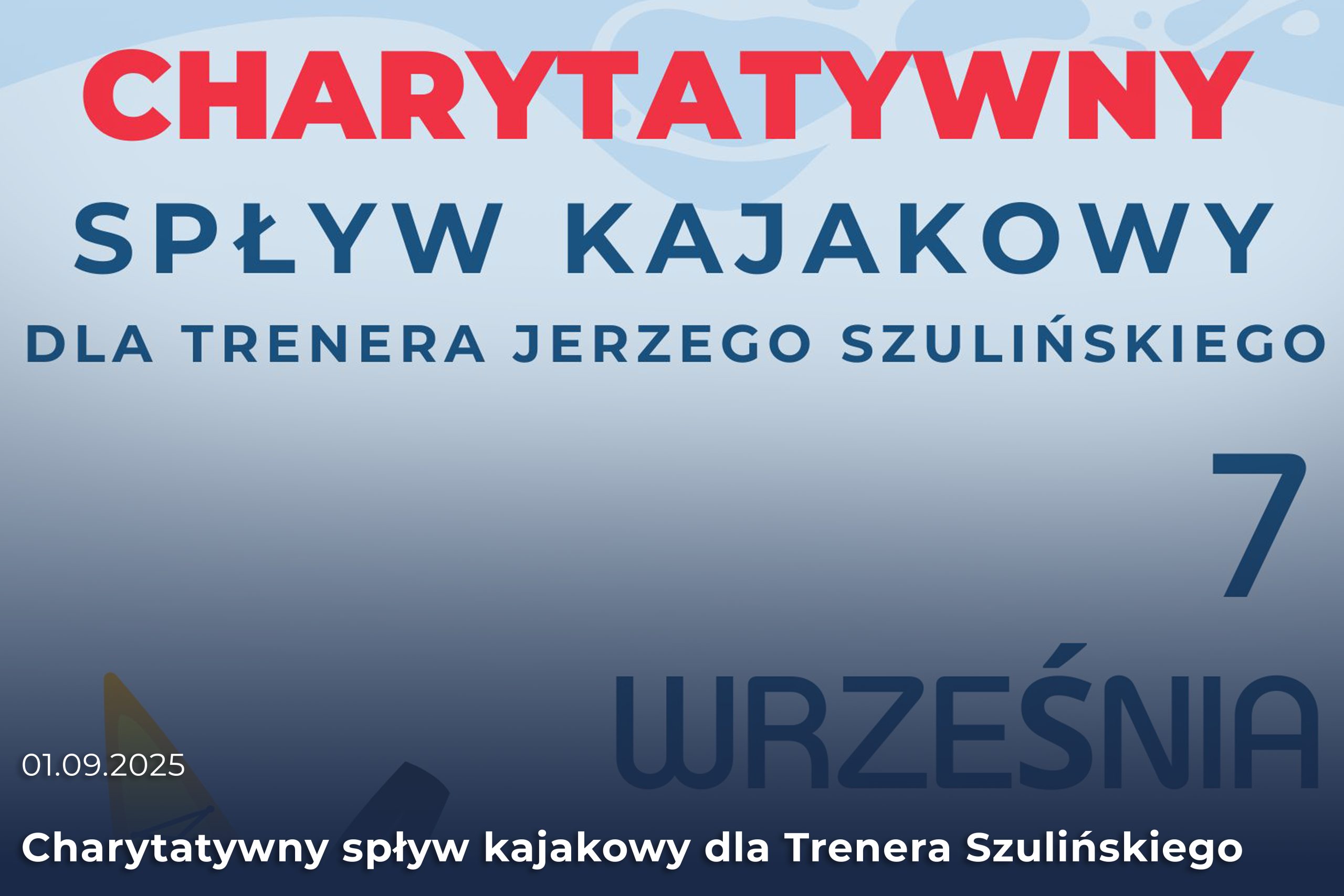 Spływ kajakowy dla Trenera Jerzego Szulińskiego